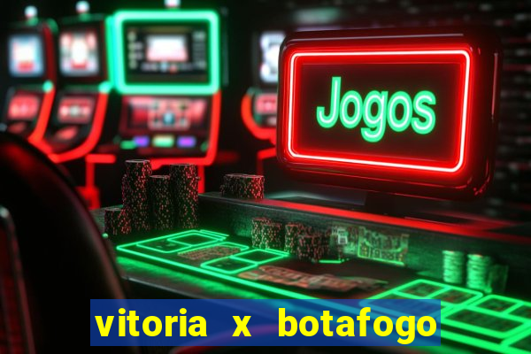 vitoria x botafogo sp futemax